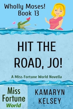Hit the Road, Jo! - Miss Fortune World: Wholly Moses!, #13