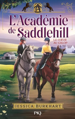 L'Académie de Saddlehill - Tome 03 : Le coeur au galop