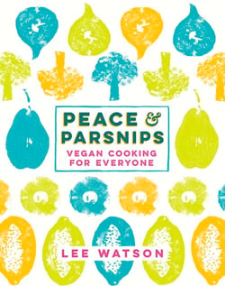 Peace and Parsnips - Vegan Cooking for Everyone