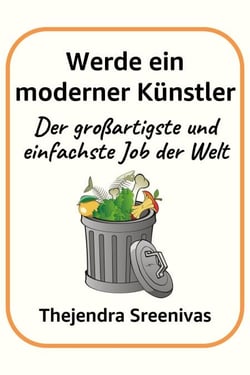 Werde ein moderner Künstler - Der großartigste und einfachste Job der Welt