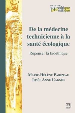 De la médecine technicienne à la santé écologique - Repenser la bioéthique