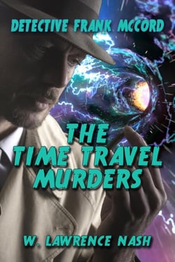 Detective Frank McCord and the Time Travel Murders - Frank McCord Private Investigator, #3