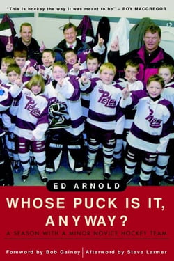 Whose Puck Is It, Anyway? - A Season with a Minor Novice Hockey Team