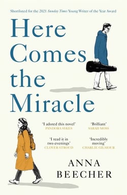 Here Comes the Miracle - Shortlisted for the 2021 Sunday Times Young Writer of the Year Award