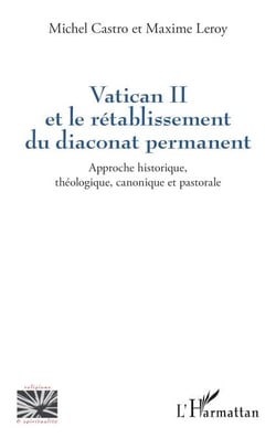 Vatican II et le rétablissement du diaconat permanent - Approche historique, théologique, canonique et pastorale