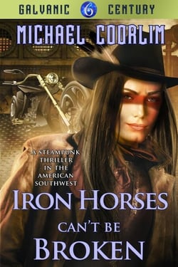 Iron Horses Can't Be Broken - Galvanic Century, #6