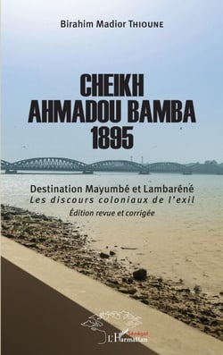 Cheikh Ahmadou Bamba 1895 - Destination Mayumbé et Lambaréné - Les discours coloniaux de l'exil