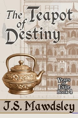 The Teapot Of Destiny - Years of Exile, #4
