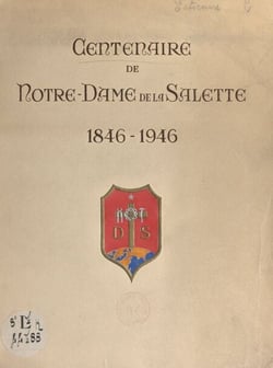 Centenaire de Notre-Dame de La Salette, 1846-1946 - Album-souvenir