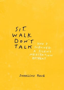 Sit, Walk, Don't Talk - How I Survived a Silent Meditation Retreat