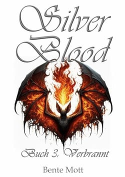 Silver Blood - Buch 3: Verbrannt