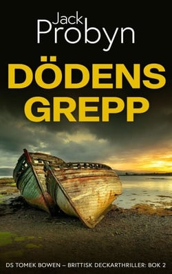 Dödens Grepp - DS Tomek Bowen – Brittisk Deckarthriller, #2