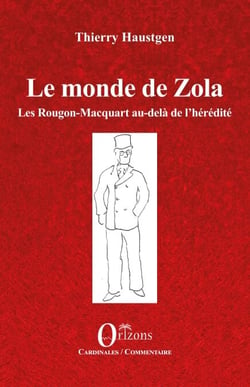 Le monde de Zola - Les Rougon-Macquart au-delà de l’hérédité