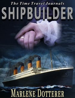 The Time Travel Journals: Shipbuilder - The Time Travel Journals, #1