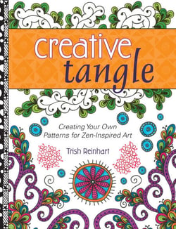 Creative Tangle - Creating Your Own Patterns for Zen-Inspired Art