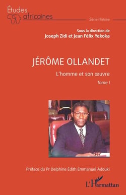 Jérôme Ollandet - L’homme et son œuvre - Tome I