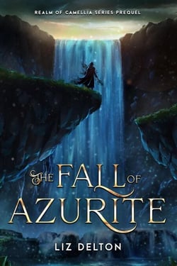 The Fall of Azurite - Realm of Camellia Series, #0.5