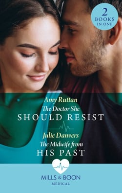 The Doctor She Should Resist / The Midwife From His Past - The Doctor She Should Resist (Portland Midwives) / The Midwife from His Past (Portland Midwives)