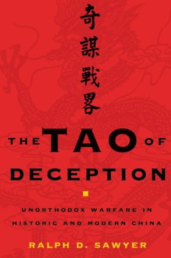 The Tao of Deception - Unorthodox Warfare in Historic and Modern China