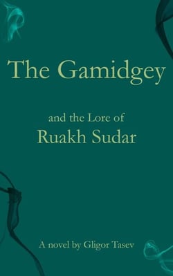 The Gamidgey and the Lore of Ruakh Sudar - Apocryphia – The Altered Universe of parables, #1