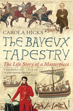 The Bayeux Tapestry - Discover the real story behind the creation of the masterpiece