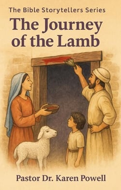 The Journey of the Lamb - The Bible Storytellers Series, #1