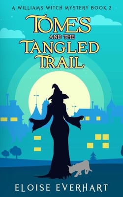 Tomes and the Tangled Trail - A Williams Witch Mystery, #2