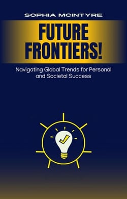 Future Frontiers: Navigating Global Trends for Personal and Societal Success