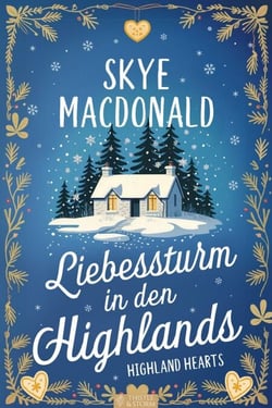 Liebessturm in den Highlands - Highland Hearts - Eine Liebe in Schottland, #4