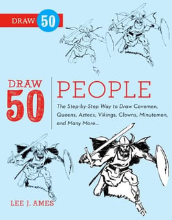 Draw 50 People - The Step-by-Step Way to Draw Cavemen, Queens, Aztecs, Vikings, Clowns, Minutemen, and Many More...