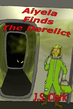 Aiyela finds the Derelict - Aiyela the Space Gypsy, #3