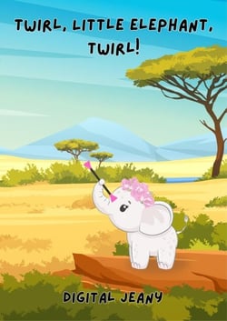 Twirl, Little Elephant, Twirl! - Little Life Lessons, #12
