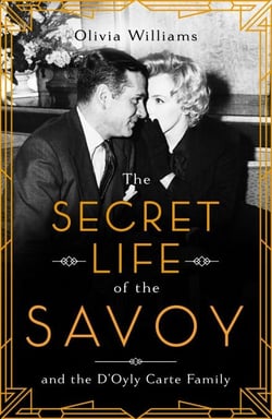 The Secret Life of the Savoy - and the D'Oyly Carte family