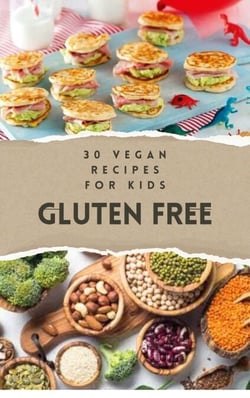 30 Vegan Recipes for Kids Gluten Free - Vegan Cookbook - Vegan recipes, #2