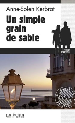 Un simple grain de sable - Une enquête du commandant Perrot - Tome 10