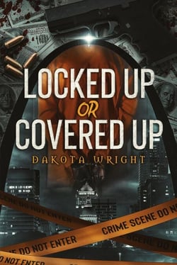 Locked Up or Covered Up - Locked Up or Covered Up, #1
