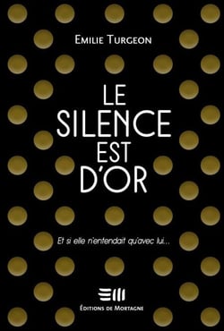 Le silence est d'or - Et si elle n'entendait qu'avec lui...