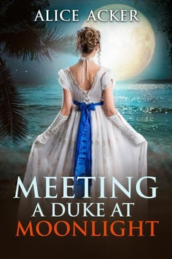 Meeting a Duke at Moonlight - A Lady’s Dream Series, #1