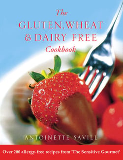 Gluten, Wheat and Dairy Free Cookbook - Over 200 allergy-free recipes, from the ‘Sensitive Gourmet’ (Text Only)