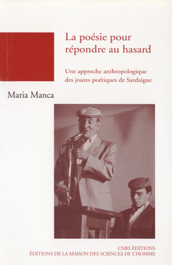 La poésie pour répondre au hasard - Une approche anthropologique des joutes poétiques de Sardaigne