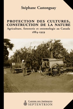 Protection des cultures, construction de la nature - Agriculture, foresterie et entomologie au Canada 1884-1959