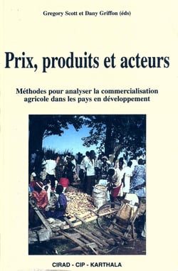 Prix, produits et acteurs - Méthodes pour analyser la commercialisation agricole dans les pays en développement