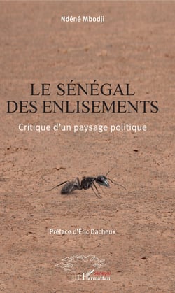 Le Sénégal des enlisements - Critique d'un paysage politique