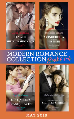 Modern Romance May 2019: Books 1-4 - Claimed for the Sheikh's Shock Son (Secret Heirs of Billionaires) / A Cinderella to Secure His Heir / The Italian's Twin Consequences / Penniless Virgin to Sicilian's Bride