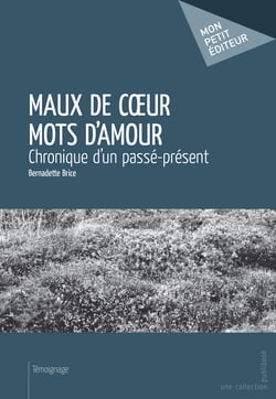 Maux de coeur mots d'amour - Chronique d'un passé-présent 