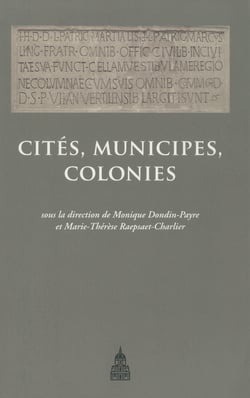 Cités, municipes, colonies - Les processus de municipalisation en Gaule et en Germanie sous le Haut Empire romain