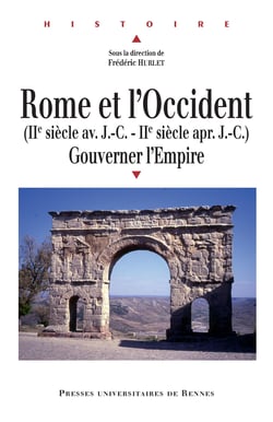 Rome et l’Occident - Gouverner l’Empire (IIe siècle av. J.-C. - IIe siècle ap. J.-C.)