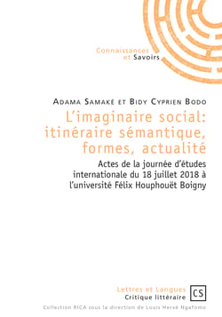 L'imaginaire social: itinéraire sémantique, formes, actualité - Actes de la journée d'études internationale du 18 juillet 2018 à l'université Félix Houphouët Boigny 
