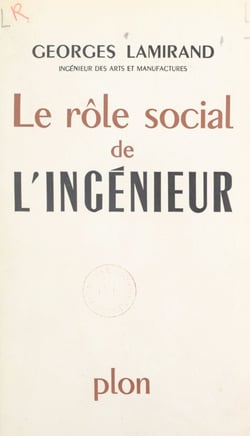 Le rôle social de l'ingénieur - Scènes de la vie d'usine