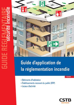 Guide d'application de la réglementation incendie - Bâtiments d'habitation - Etablissements recevant du public (ERP) - Locaux d'activité